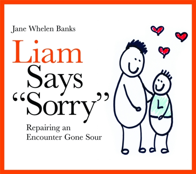 Liam Says "Sorry" : Repairing an Encounter Gone Sour, Hardback Book