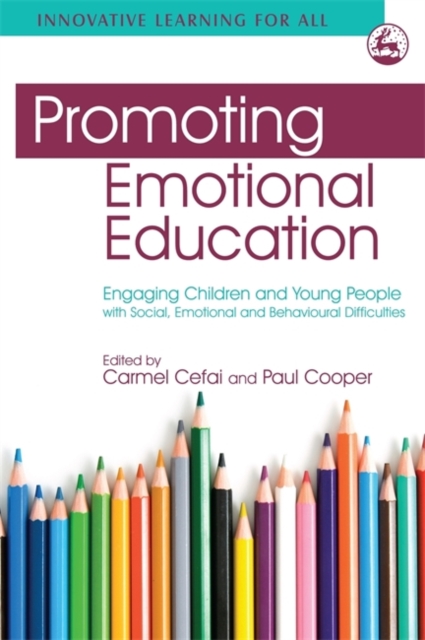 Promoting Emotional Education : Engaging Children and Young People with Social, Emotional and Behavioural Difficulties, Paperback / softback Book