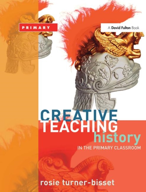 Creative Teaching: History in the Primary Classroom, Paperback / softback Book
