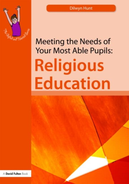 Meeting the Needs of Your Most Able Pupils in Religious Education, Paperback / softback Book