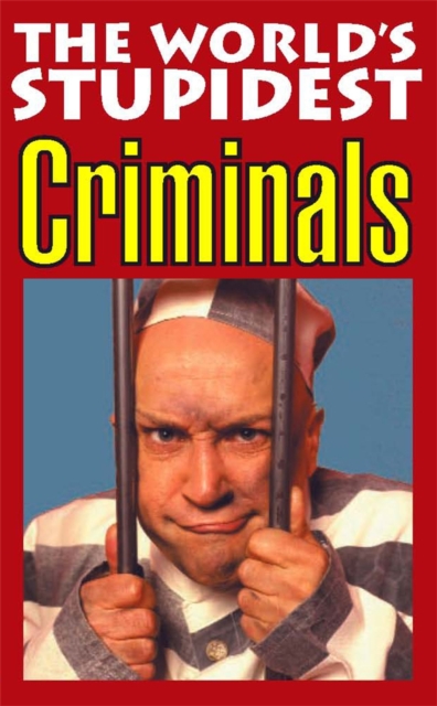 The World's Stupidest Criminals, Paperback Book