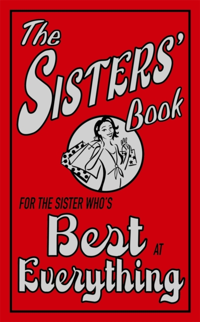 The Sisters' Book : For the Sister Who's Best at Everything, Hardback Book