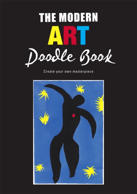 The Modern Art Doodle Book : Create Your Own Masterpiece, Paperback Book