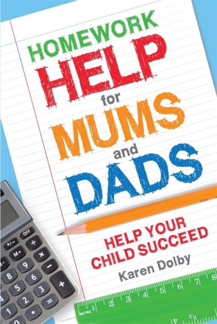 Homework Help for Mums and Dads : Help Your Child Succeed, EPUB eBook