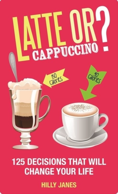 Latte or Cappuccino? : 125 Decisions That Will Change Your Life, EPUB eBook