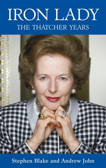 Iron Lady : The Thatcher Years, Hardback Book