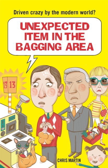 Unexpected Item in the Bagging Area : Driven Crazy by the Modern World?, Hardback Book