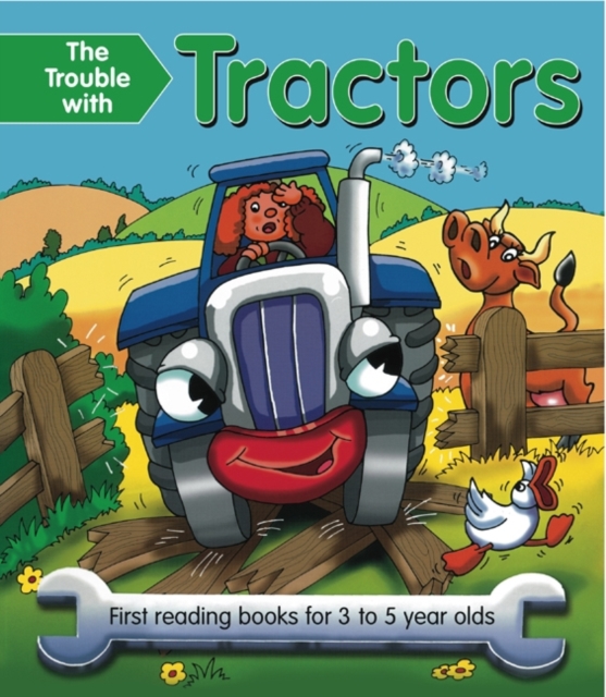 The Trouble with Tractors : First Reading Book for 3 to 5 Year Olds, Paperback / softback Book