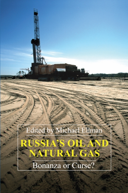 Russia's Oil and Natural Gas : Bonanza or Curse?, Hardback Book