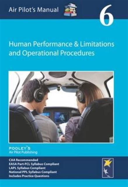 Air Pilot's Manual - Human Performance & Limitations and Operational Procedures : Volume 6, Paperback / softback Book
