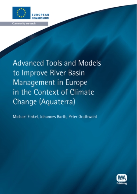 Advanced Tools and Models to Improve River Basin Management in Europe in the Context of Climate Change, Paperback / softback Book