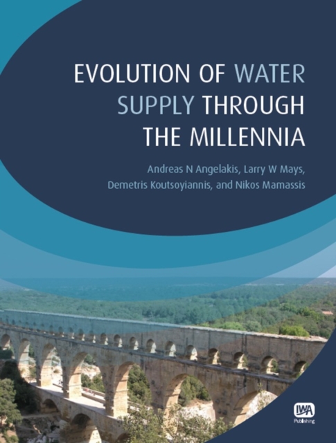 Evolution of Water Supply Through the Millennia, Paperback / softback Book