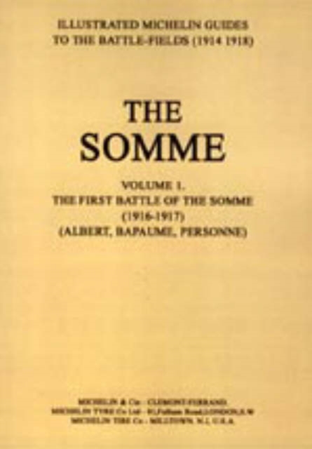 Bygone Pilgrimage - The Somme : First Battle of the Somme 1916-1917 v. 1, Paperback / softback Book
