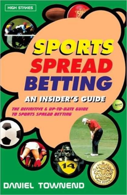 Sports Spread Betting : An Insider's Guide, Paperback / softback Book