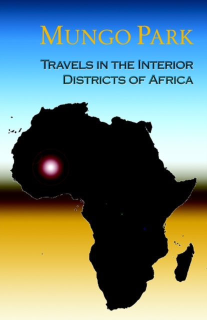 Travels in the Interior Districts of Africa, Paperback Book