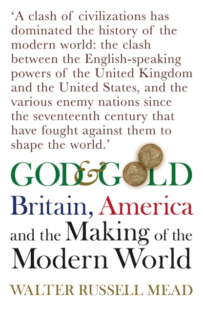 God and Gold : Britain, America and the Making of the Modern World, Paperback / softback Book