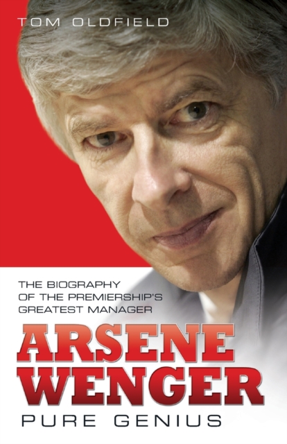 Arsene Wenger - Pure Genius, Paperback / softback Book