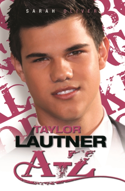 Taylor Lautner A - Z, Paperback / softback Book