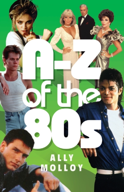 A-Z of the 80s, Paperback / softback Book