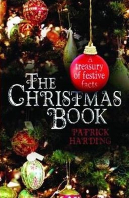 Christmas Book : A Treasury of Festive Facts, Paperback / softback Book