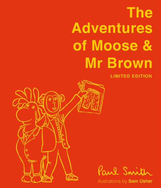 The Adventures of Moose & Mr Brown. Signed, limited edition, Hardback Book