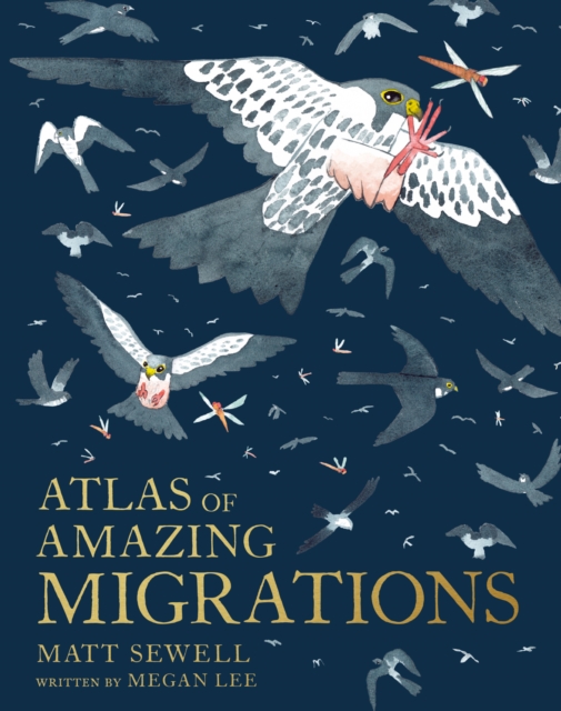 Atlas of Amazing Migrations, Hardback Book
