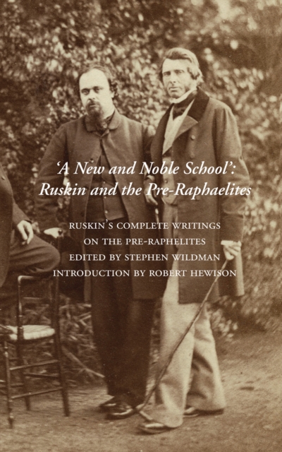 A New and Noble School : Ruskin and the Pre-Raphaelites, Paperback / softback Book