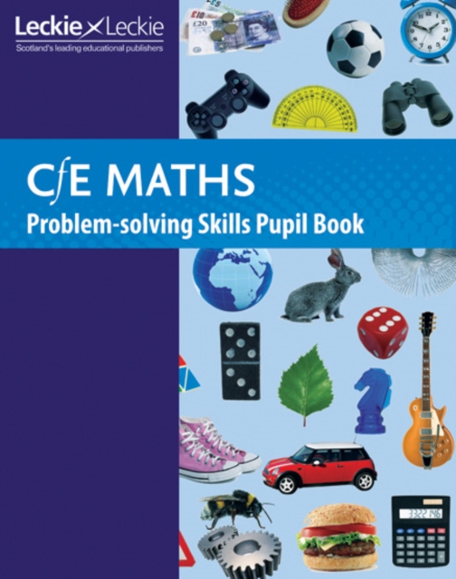 Maths Problem-Solving Skills Pupil Book : Curriculum for Excellence Maths for Scotland, Paperback / softback Book