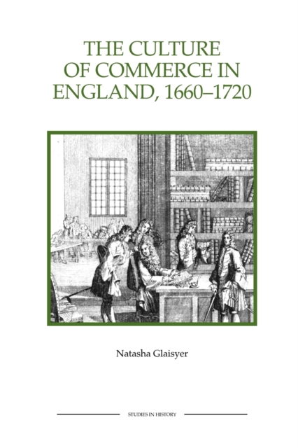 The Culture of Commerce in England, 1660-1720, Paperback / softback Book