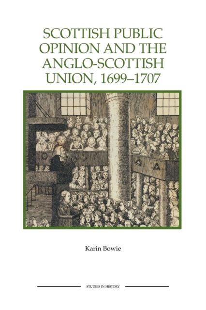Scottish Public Opinion and the Anglo-Scottish Union, 1699-1707, Paperback / softback Book