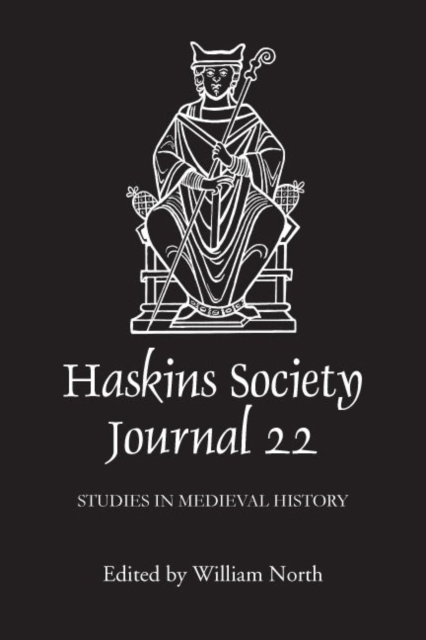 The Haskins Society Journal 22 : 2010. Studies in Medieval History, Hardback Book