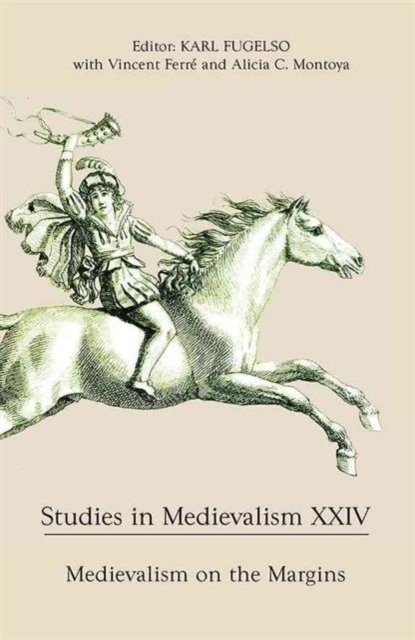 Studies in Medievalism XXIV : Medievalism on the Margins, Hardback Book