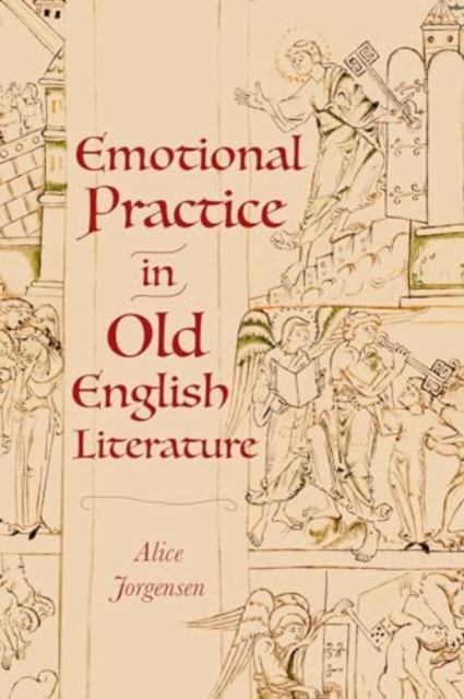 Emotional Practice in Old English Literature, Hardback Book