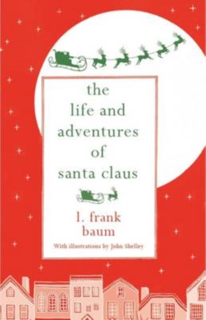 The Life and Adventures of Santa Claus, Paperback / softback Book