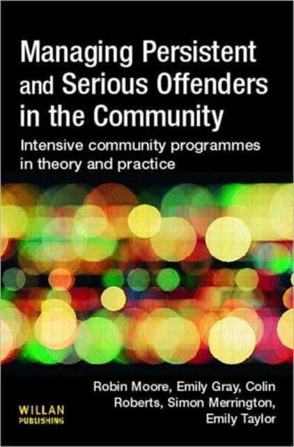 Managing Persistent and Serious Offenders in the Community, Paperback / softback Book