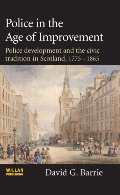 Police in the Age of Improvement, Hardback Book