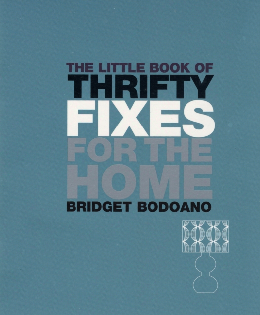 The Little Book of Thrifty Fixes for the Home, Paperback / softback Book