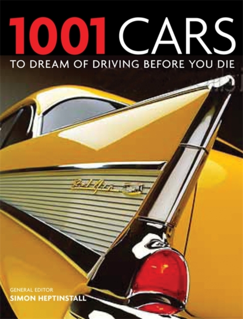1001 Cars To Dream of Driving Before You Die, Paperback / softback Book
