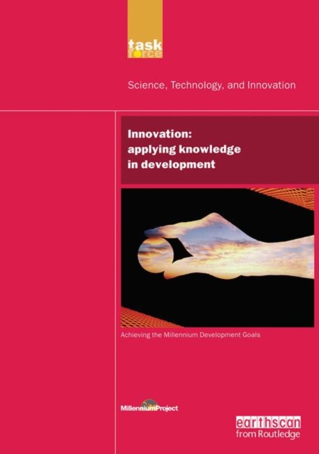 UN Millennium Development Library: Innovation : Applying Knowledge in Development, Paperback / softback Book