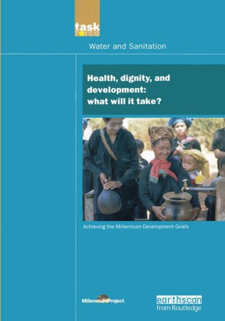 UN Millennium Development Library: Health Dignity and Development : What Will it Take?, Paperback / softback Book