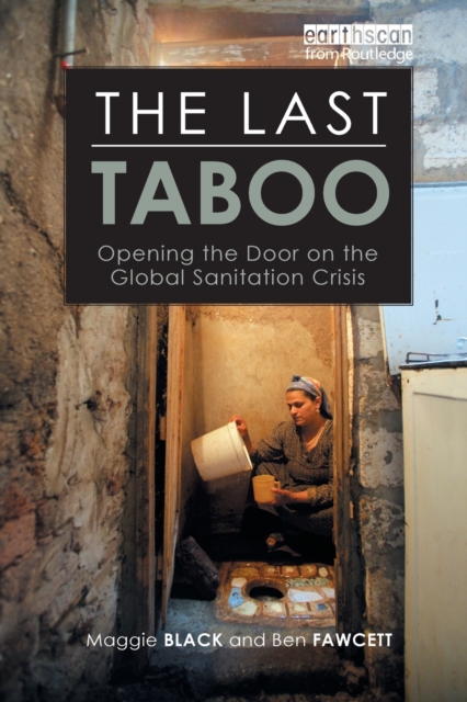 The Last Taboo : Opening the Door on the Global Sanitation Crisis, Paperback / softback Book