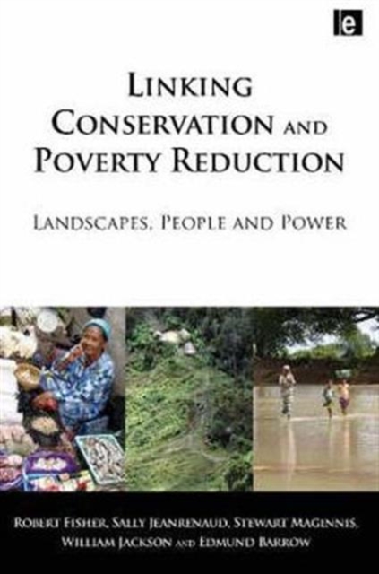 Linking Conservation and Poverty Reduction : Landscapes, People and Power, Hardback Book