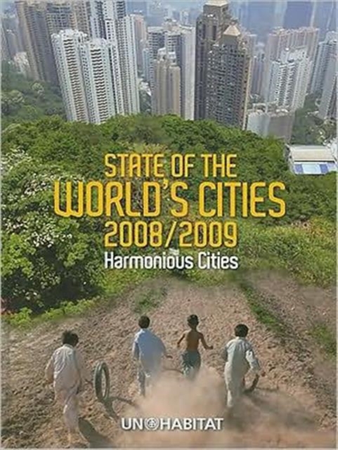 State of the World's Cities 2008/9 : Harmonious Cities, Hardback Book