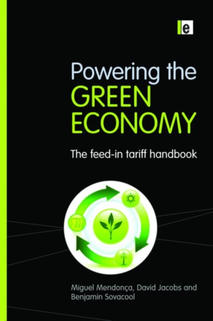 Powering the Green Economy : The Feed-in Tariff Handbook, Hardback Book