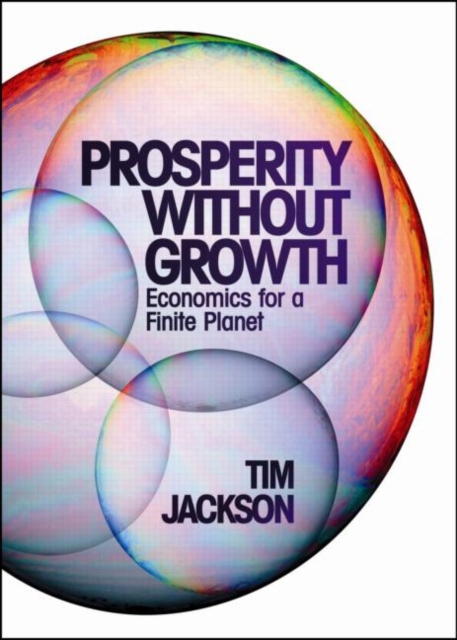 Prosperity without Growth : Economics for a Finite Planet, Hardback Book