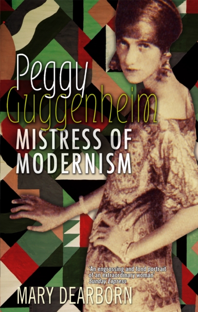 Peggy Guggenheim : Mistress of Modernism, Paperback / softback Book