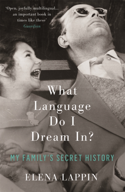 What Language Do I Dream In? : My Family's Secret History, Paperback / softback Book
