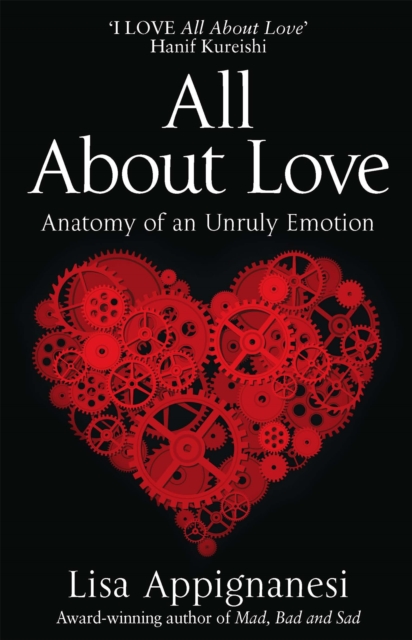 All About Love : Anatomy of an Unruly Emotion, Paperback / softback Book