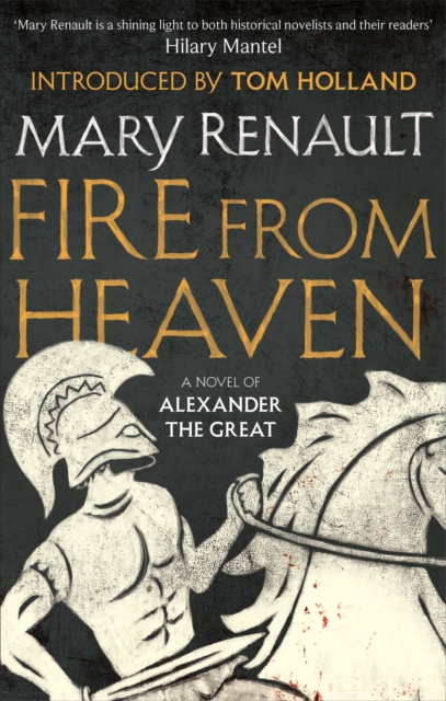 Fire from Heaven : A Novel of Alexander the Great: A Virago Modern Classic, Paperback / softback Book