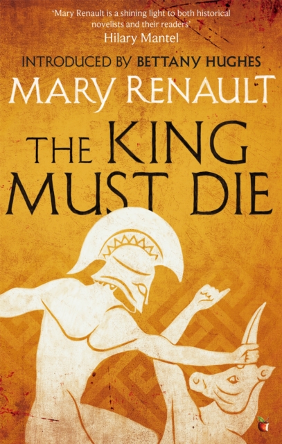 The King Must Die : A Virago Modern Classic, Paperback / softback Book